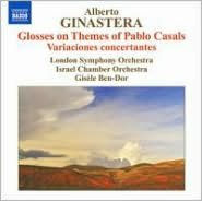 Title: Ginastera: Glosses on Themes of Pablo Casals; Variaciones concertantes, Artist: Gisele Ben-Dor