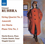 Title: Edmund Rubbra: String Quartet No. 2; Amoretti; Ave Maria; Piano Trio No. 1, Artist: Charles Daniels