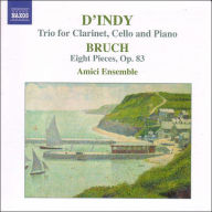 Title: Sigismondo D'Indy: Trio for Clarinet, Cello and Piano; Bruch: Eight Pieces, Op. 83, Artist: Amici Ensemble