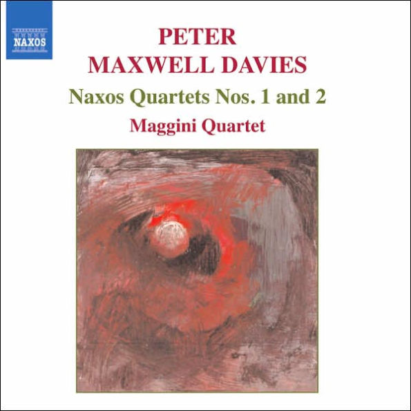 Peter Maxwell Davies: Naxos Quartets Nos. 1 & 2