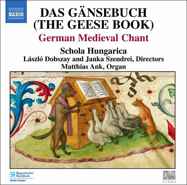 Das G¿¿nsebuch (The Geese Book): German Medieval Chant