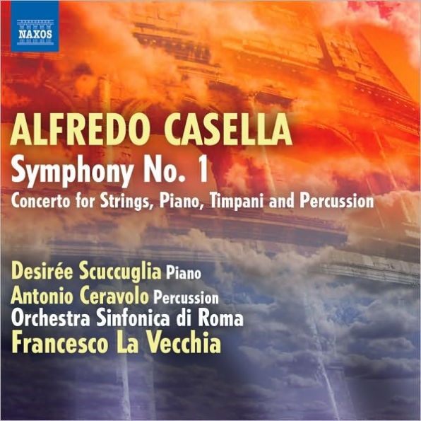 Alfredo Casella: Symphony No. 1; Concerto for Strings, Piano, Timpani & Percussion