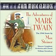 The Adventures of Mark Twain: The 1944 Score by Max Steiner