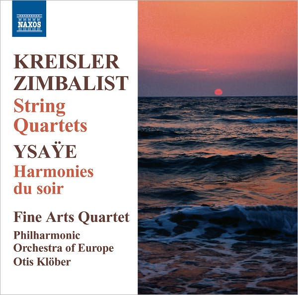 Fritz Kreisler, Efrem Zimbalist: String Quartets; Ysa¿¿e: Harmonies du soir