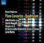 Bruno Maderna: Piano Concertos; Quadrivium