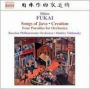 Shiro Fukai: Songs of Java; Creation; Four Parodies for Orchestra