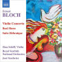 Ernest Bloch: Violin Concerto; Baal Shem; Suite H¿¿bra¿¿que