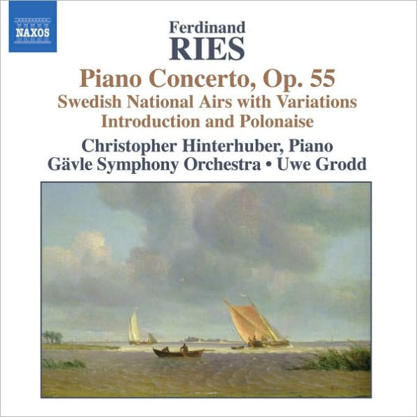 Ferdinand Ries: Piano Concerto; Swedish National Airs with Variations; etc.