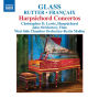 Glass, Rutter, Françaix: Harpsichord Concertos