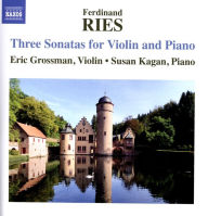Title: Ries: Three Sonatas for Violn and Piano, Artist: Eric Grossman