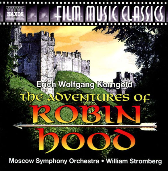 Erich Wolfgang Korngold: The Adventures of Robin Hood