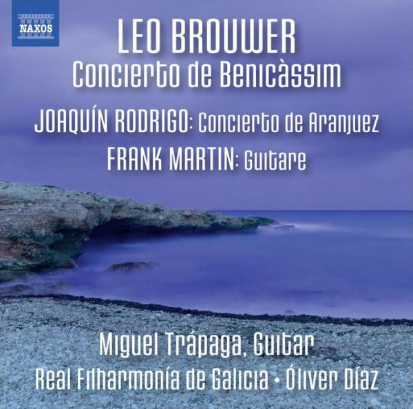 Leo Brouwer: Concierto de Benic¿¿ssim; Joaq¿¿n Rodrigo: Concerito de Aranjuez; Frank Martin: Guitare