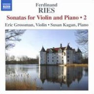Title: Ferdinand Ries: Sonatas for Violin and Piano, Vol. 2, Artist: Eric Grossman