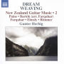 Dream Weaving: New Zealand Guitar Music, Vol. 2