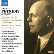 Title: Petridis: Requiem for the Emperor Constantine Palaiologos; Symphony No. 3 'Parisian'; Concerto Grosso, Artist: Golden Voices Sofia Metropolitan Choir