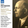 Petridis: Requiem for the Emperor Constantine Palaiologos; Symphony No. 3 'Parisian'; Concerto Grosso