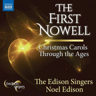 Title: The First Nowell: Christmas Carols Through the Ages, Artist: The Edison Singers