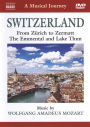 Musical Journey: Switzerland - From Zurich to Zermatt, the Emmental and Lake Thun