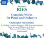 Ries: Complete Works for Piano and Orchestra