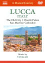 A Musical Journey: Lucca, Italy - The Old City/Orsetti Palace/San Martino Cathedral
