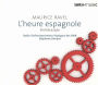 Maurice Ravel: Orchestral Works, Vol. 4 - L'heure espagnole; Shéhérazade