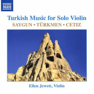 Title: Turkish Music for Solo Violin: Saygun, T¿¿rkmen, Cetiz, Artist: Ellen Jewett