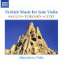 Turkish Music for Solo Violin: Saygun, T¿¿rkmen, Cetiz