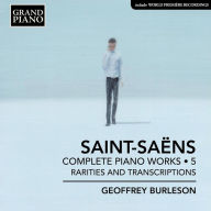 Title: Saint-Saëns: Complete Piano Works, Vol. 5, Artist: Geoffrey Burleson