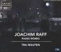 Joachim Raff: Piano Works