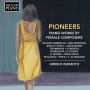 Pioneers: Piano Works by Female Composers