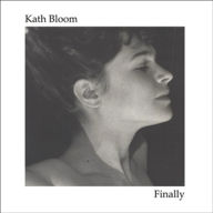 Title: Finally, Artist: Kath Bloom