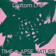 Title: Time-lapse Nature, Artist: Diatom Deli