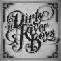 The Dirty River Boys
