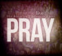 Pray