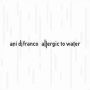 Allergic to Water
