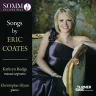 Title: Songs by Eric Coates, Artist: Kathryn Rudge