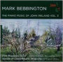The Piano Music of John Ireland, Vol. 3