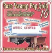 Pure Swamp Pop Gold, Vol. 10: Genuine Louisiana Swamp Pop Music