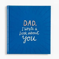 Title: Dad, I Wrote a Book About You, Guided Journal