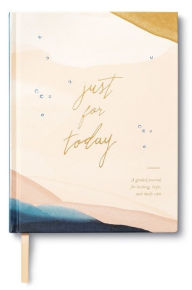 Title: Just for Today - A Guided Journal for Healing, Hope, and Daily Care