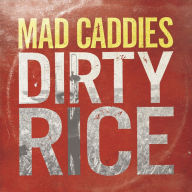 Title: Dirty Rice, Artist: Mad Caddies