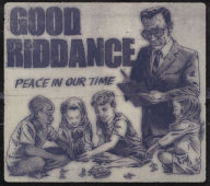 Title: Peace In Our Time, Artist: Good Riddance