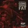 Fat Music, Vol. 8: Going Nowhere Fat