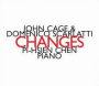 John Cage & Domenico Scarlatti: Changes
