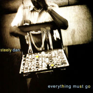 Title: Everything Must Go, Artist: Steely Dan