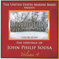 Title: Heritage of John Philip Sousa, Vol. 4, Artist: United States Marine Band