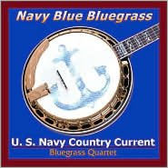 Title: Navy Blue Bluegrass, Artist: U.S. Navy Country Current