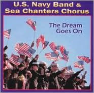 Title: The Dream Goes On, Artist: U.S. Navy Band & Sea Chanters Chorus
