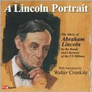 Title: A Lincoln Portrait: The Music of Abraham Lincoln, Artist: Walter Cronkite