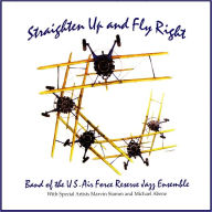 Title: Straighten Up and Fly Right, Artist: Band of the US Air Force Reserve Jazz Ensemble
